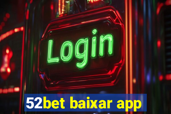 52bet baixar app